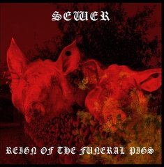 Sewer - Reign of the Funeral Pigs